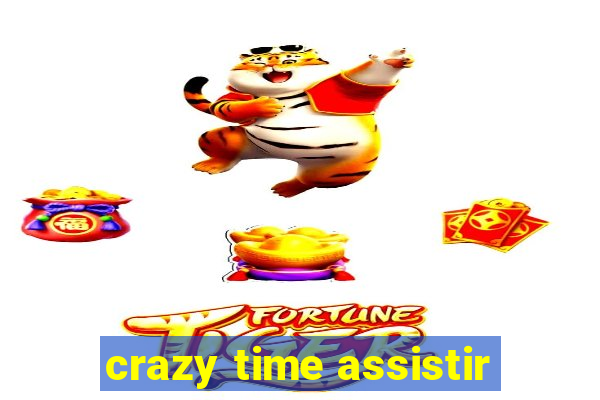 crazy time assistir